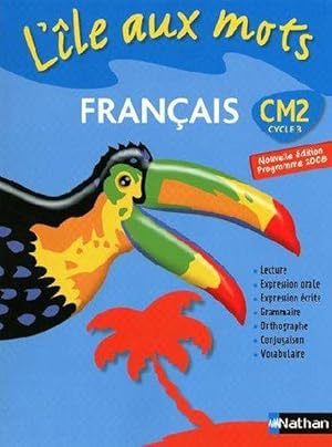 L'ILE AUX MOTS : français ; CM2 ; livre de l'élève