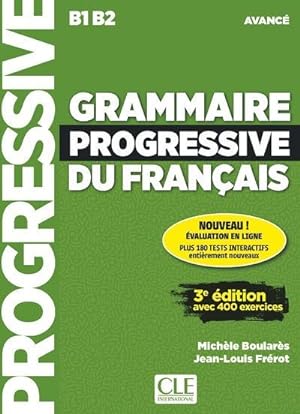 FLE ; grammaire progressive du français ; niveau avancé ; B1>B2 (3e édition)