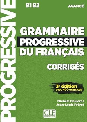 FLE ; grammaire progressive du français ; B1>B2 ; corrigés (3e édition)