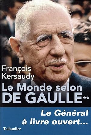 le monde selon De Gaulle t.2 ; le général à livre ouvert.