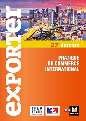 exporter ; pratique du commerce international (27e édition)