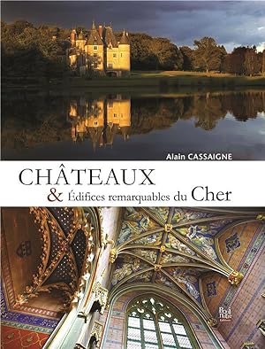 Bild des Verkufers fr chteaux & difices remarquables du Cher zum Verkauf von Chapitre.com : livres et presse ancienne