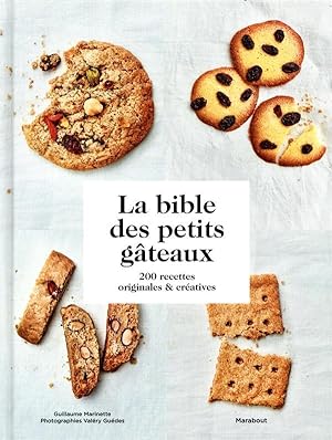 le bible des petits gâteaux ; 200 recettes originales & créatives