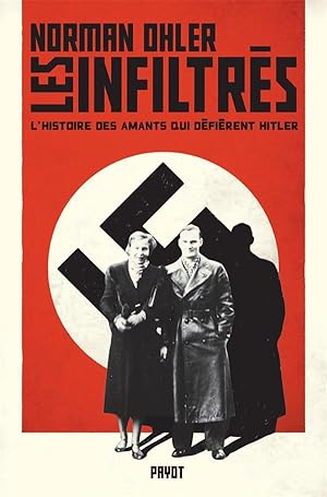 Seller image for les infiltrs ; l'histoire des amants qui defirent Hitler for sale by Chapitre.com : livres et presse ancienne