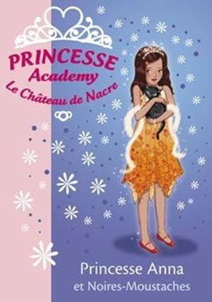 Princesse academy. 24. Princesse Anna et Noirs-Moustaches. le château de nacre