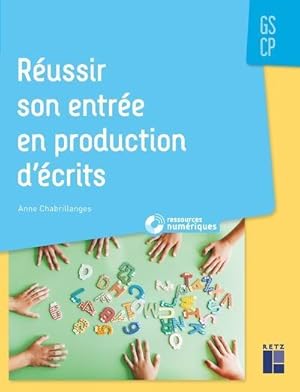 réussir son entrée en production d'écrits ; GS, CP (édition 2019)