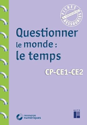 questionner le monde : le temps ; CP, CE1, CE2 (édition 2020)