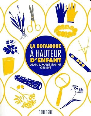 Bild des Verkufers fr la botanique  hauteur d'enfant zum Verkauf von Chapitre.com : livres et presse ancienne