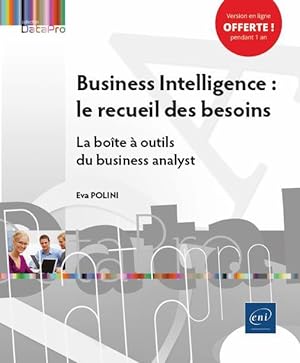 business intelligence : le recueil des besoins - la boite a outils du business analyst
