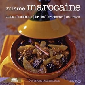 Bild des Verkufers fr Cuisine marocaine. tajines, couscous, bricks, brochettes, boulettes zum Verkauf von Chapitre.com : livres et presse ancienne