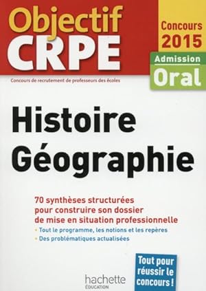 OBJECTIF CRPE ; histoire - géographie ; crpe en fiches (édition 2015)
