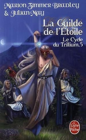 Bild des Verkufers fr Le cycle du Trillium. 5. La guilde de l'Etoile zum Verkauf von Chapitre.com : livres et presse ancienne