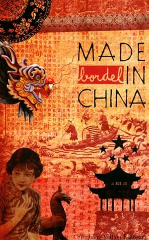 Bild des Verkufers fr bordel made in China zum Verkauf von Chapitre.com : livres et presse ancienne