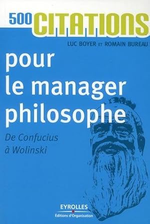 500 citations pour le manager philosophe ; de Confucius à Wolinski