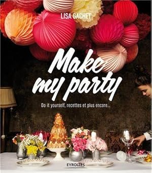 Seller image for make my party ; do it yourself for sale by Chapitre.com : livres et presse ancienne