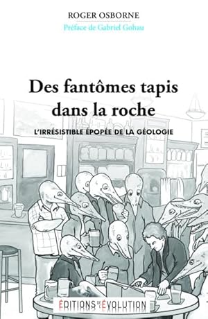 des fantômes tapis dans la roche ; l'irrésistible épopée de la géologie