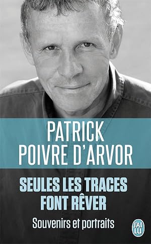 Seller image for seules les traces font rver ; souvenir et portraits for sale by Chapitre.com : livres et presse ancienne