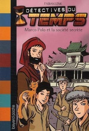 Bild des Verkufers fr Dtectives du temps. 8. Marco Polo et la socit secrte zum Verkauf von Chapitre.com : livres et presse ancienne