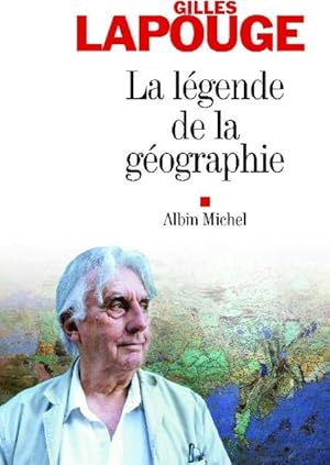 Seller image for La lgende de la gographie for sale by Chapitre.com : livres et presse ancienne