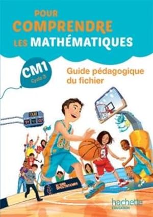 pour comprendre les mathematiques cm1 - guide du fichier eleve - ed. 2016
