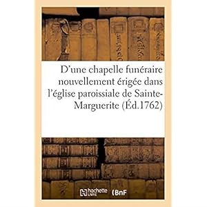 description d'une chapelle funeraire nouvellement erigee dans l'eglise paroissiale