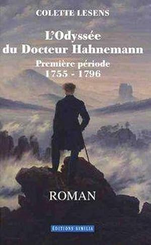 Seller image for L'odysse du Docteur Hahnemann. 1. L'odysse du Docteur Hahnemann. 1755-1796. Volume : Premire priode for sale by Chapitre.com : livres et presse ancienne