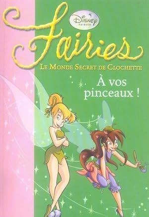 Imagen del vendedor de Fairies, le monde secret de Clochette. 4. A vos pinceaux ! a la venta por Chapitre.com : livres et presse ancienne