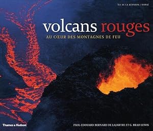 volcans rouges ; au coeur des montagnes de feu