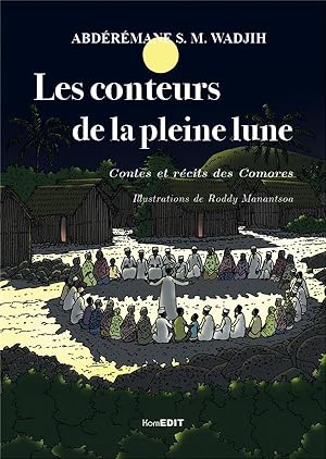 les conteurs de la pleine lune ; contes et récits des Comores