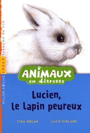 Bild des Verkufers fr animaux en dtresse t.1 ; Lucien, le lapin peureux zum Verkauf von Chapitre.com : livres et presse ancienne