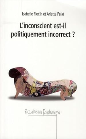 Image du vendeur pour L'inconscient est-il politiquement incorrect ? mis en vente par Chapitre.com : livres et presse ancienne