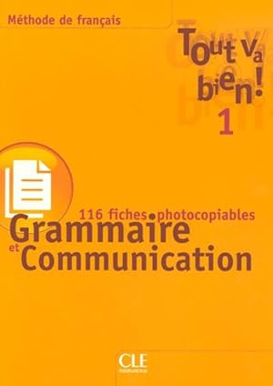 Bild des Verkufers fr TOUT VA BIEN! Tome 1 : grammaire et communication zum Verkauf von Chapitre.com : livres et presse ancienne