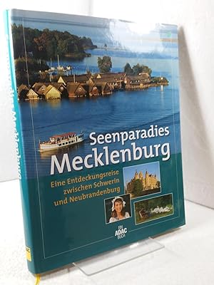 Seenparadies Mecklenburg : eine Entdeckungsreise zwischen Schwerin und Neubrandenburg [die Autori...