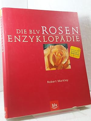 Die BLV Rosen Enzyklopädie ;