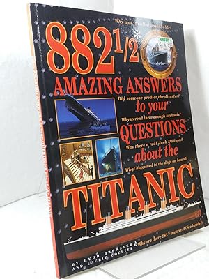 882 1/2 Amazing Answers to Your Questions About the "Titanic" Why was ist called unsinkable? Did ...