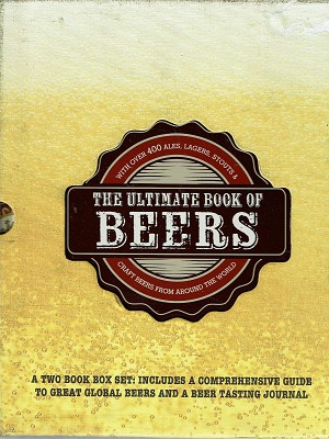 The Ultimate Book Of Beers With Over 400 Ales, Lagers, Stouts & Craft Beers From Around The World