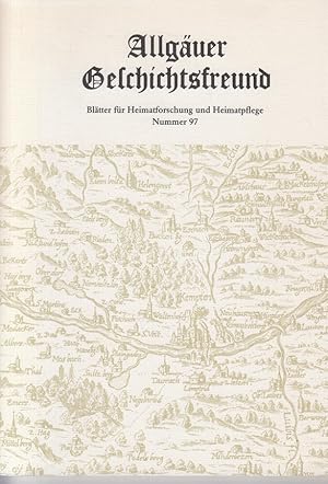 Allgäuer Geschichtsfreund. Blätter für Heimatforschung und Heimatpflege. Nr. 97