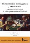 Imagen del vendedor de El Patrimonio bibliogrfico y documental.: Diferentes metodologas, idnticos objetivos. a la venta por AG Library