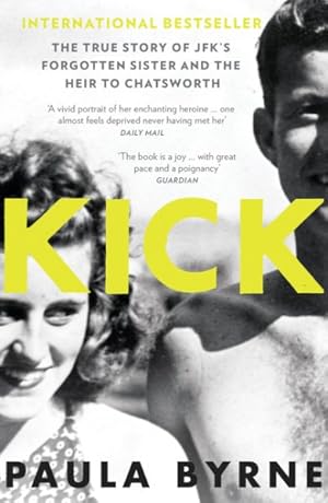 Seller image for Kick : The True Story of Kick Kennedy, Jfk's Forgotten Sister and the Heir to Chatsworth for sale by GreatBookPrices