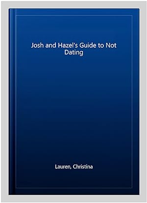 Immagine del venditore per Josh and Hazel's Guide to Not Dating venduto da GreatBookPrices