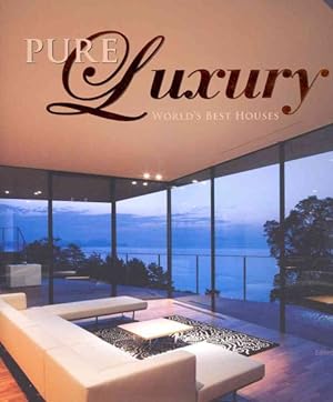 Seller image for Pure Luxury : World's Best Houses for sale by GreatBookPricesUK