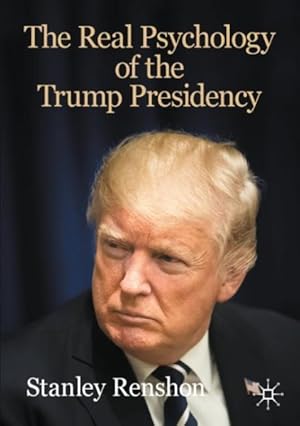 Bild des Verkufers fr Real Psychology of the Trump Presidency zum Verkauf von GreatBookPrices