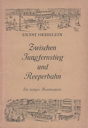 Imagen del vendedor de Zwischen Jungfernstieg und Reeperbahn. Ein lustiges Hamburgbuch. a la venta por Antiquariat Reinhold Pabel