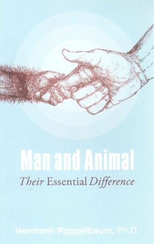 Image du vendeur pour Man and Animal : Their Essential Difference mis en vente par GreatBookPrices