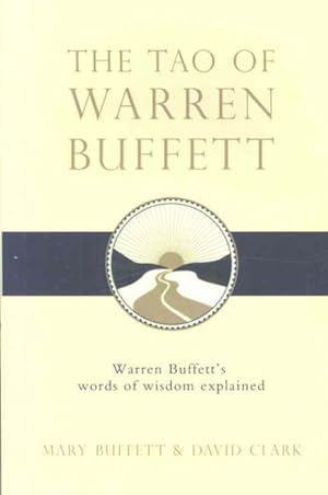 Imagen del vendedor de Tao of Warren Buffett : Warren Buffett's Words of Wisdom a la venta por GreatBookPrices