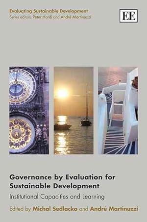 Bild des Verkufers fr Governance by Evaluation for Sustainable Development : Institutional Capacities and Learning zum Verkauf von GreatBookPrices