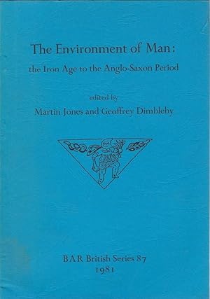 Bild des Verkufers fr The Environment of Man : the Iron Age to the Anglo-Saxon Period zum Verkauf von Librairie Archaion