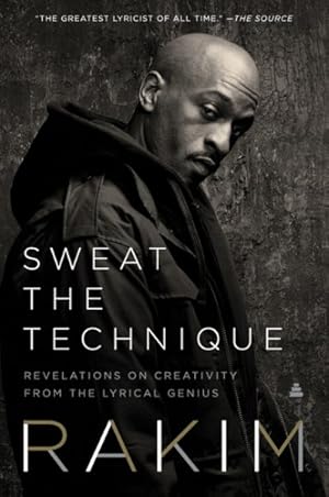 Imagen del vendedor de Sweat the Technique : Revelations on Creativity from the Lyrical Genius a la venta por GreatBookPrices