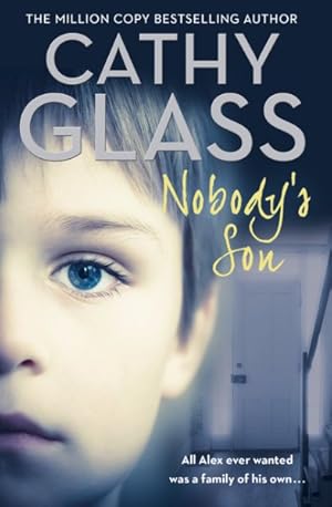 Seller image for Nobody's Son : All Alex Ever Wanted Was a Family of His Own for sale by GreatBookPrices