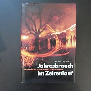 Bild des Verkufers fr Jahresbrauch im Zeitenlauf - Kulturbilder aus der Landschaft Basel zum Verkauf von Bookstore-Online